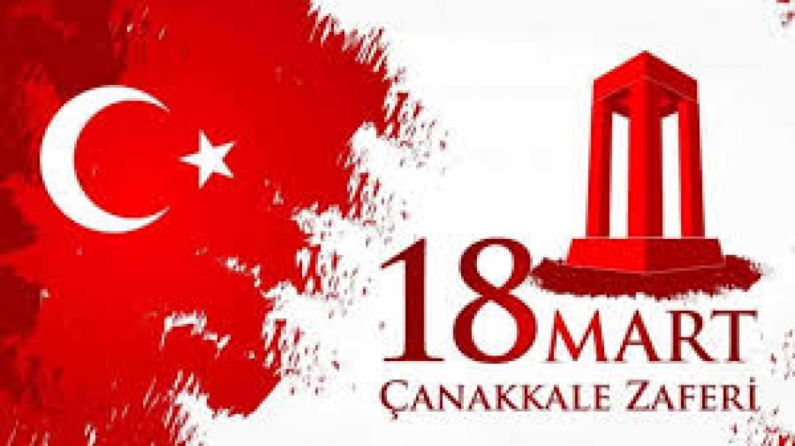 Okulumuzda 18 Mart Çanakkale Zaferi ve Şehitleri Anma Günü Töreni Gerçekleştirildi.